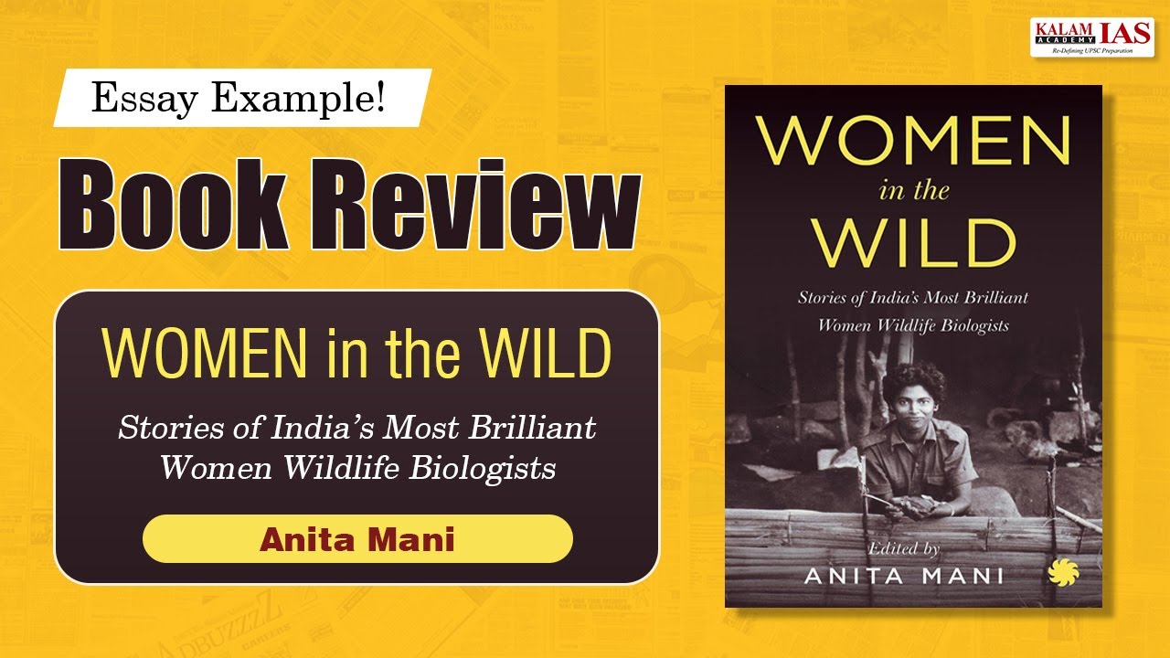 Women in the Wild by Anita Mani | Book Review for UPSC Essay Example | Kalam IAS