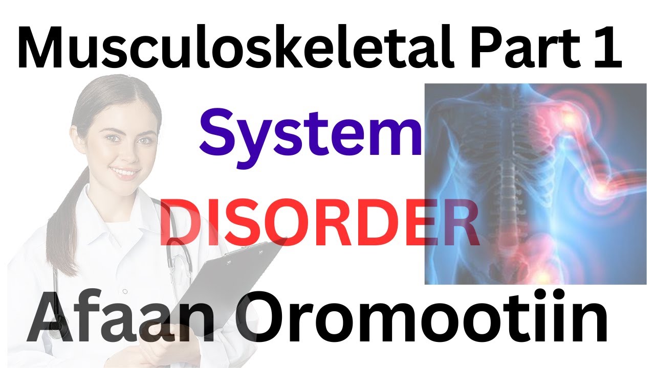 Medical surgical | musculoskeletal disorder Afaan oromootiin part 1