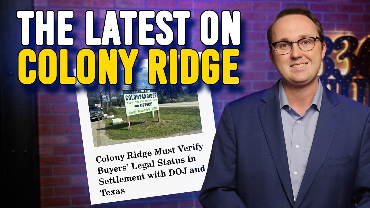 The Latest on Colony Ridge