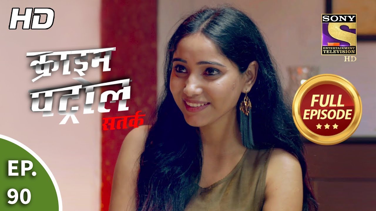 Crime Patrol Satark Season 2 - Ep 90 - Full Episode - 15th November, 2019
