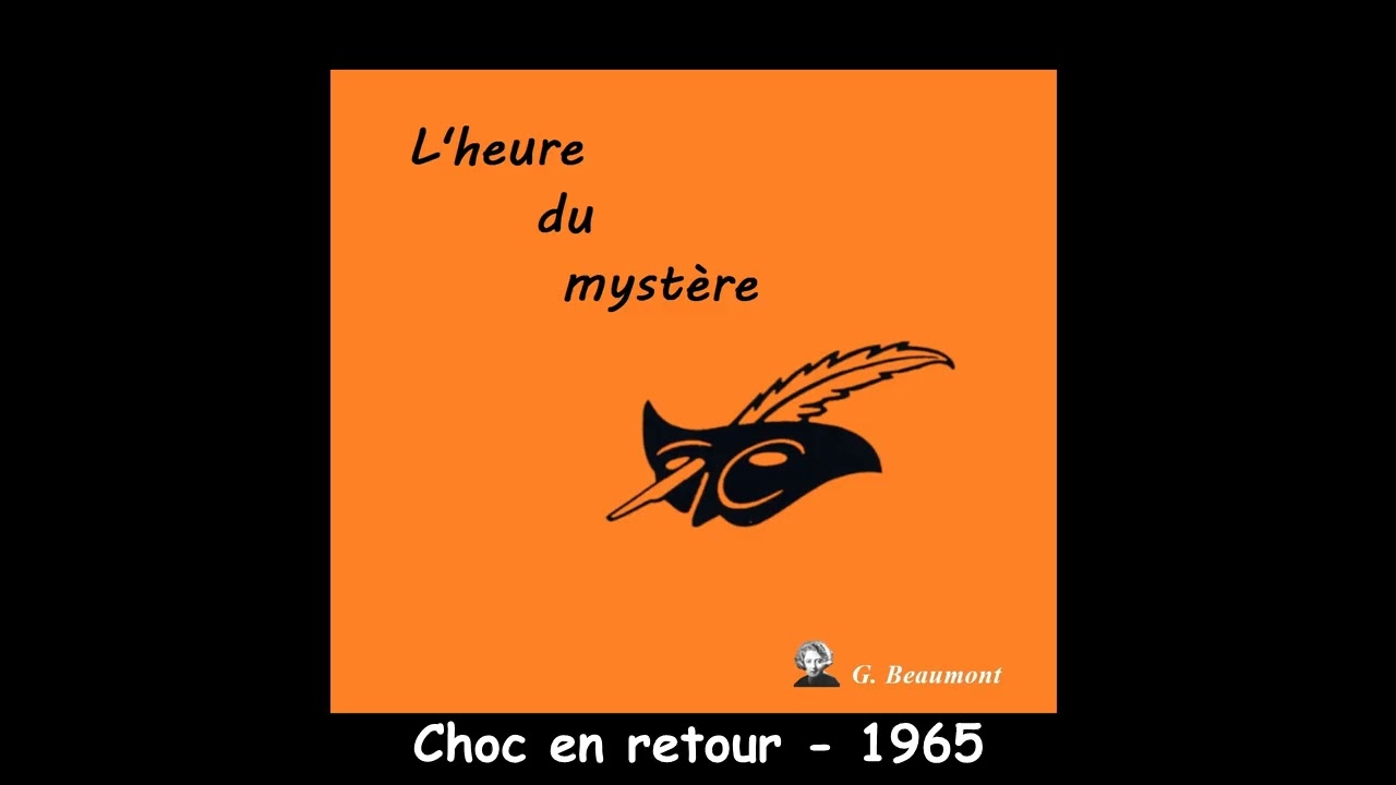 Choc en retour  -  L'heure du mystère