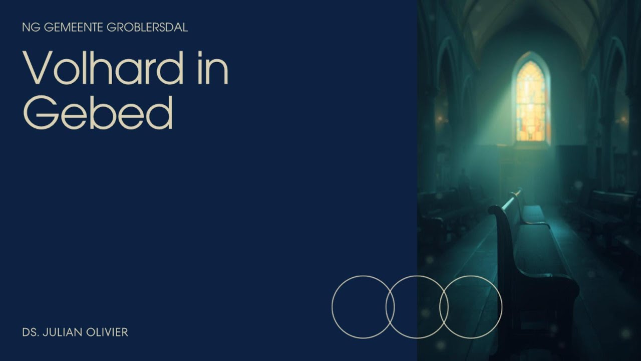 Volhard In Gebed // Ds. Julian Olivier // 28 Jan - Toewydingsweek-aanddiens