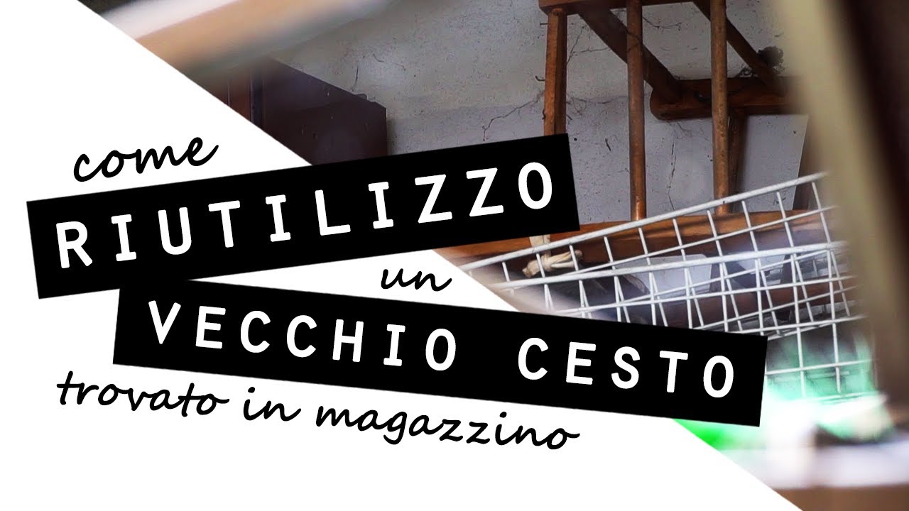 Come RIUTILIZZO un VECCHIO CESTO trovato in magazzino/RICICLO CREATIVO e FAI DA TE