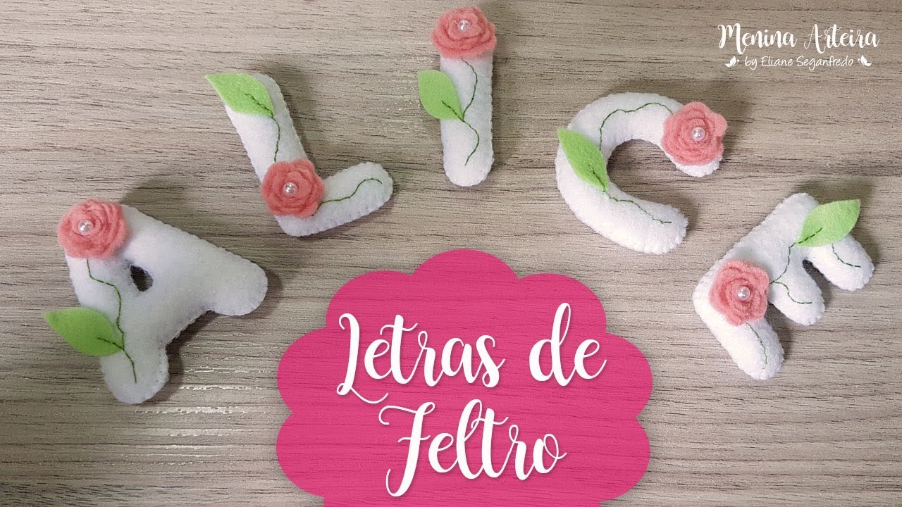 Como Fazer Letras de Feltro Decoradas com Flores com Molde Gratuito