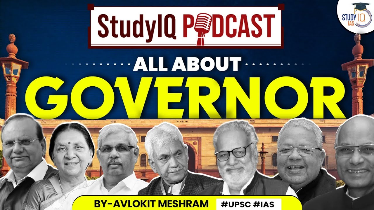 All About Governor | StudyIQ Podcast Episode 36 for GS Paper 2 UPSC | StudyIQ IAS