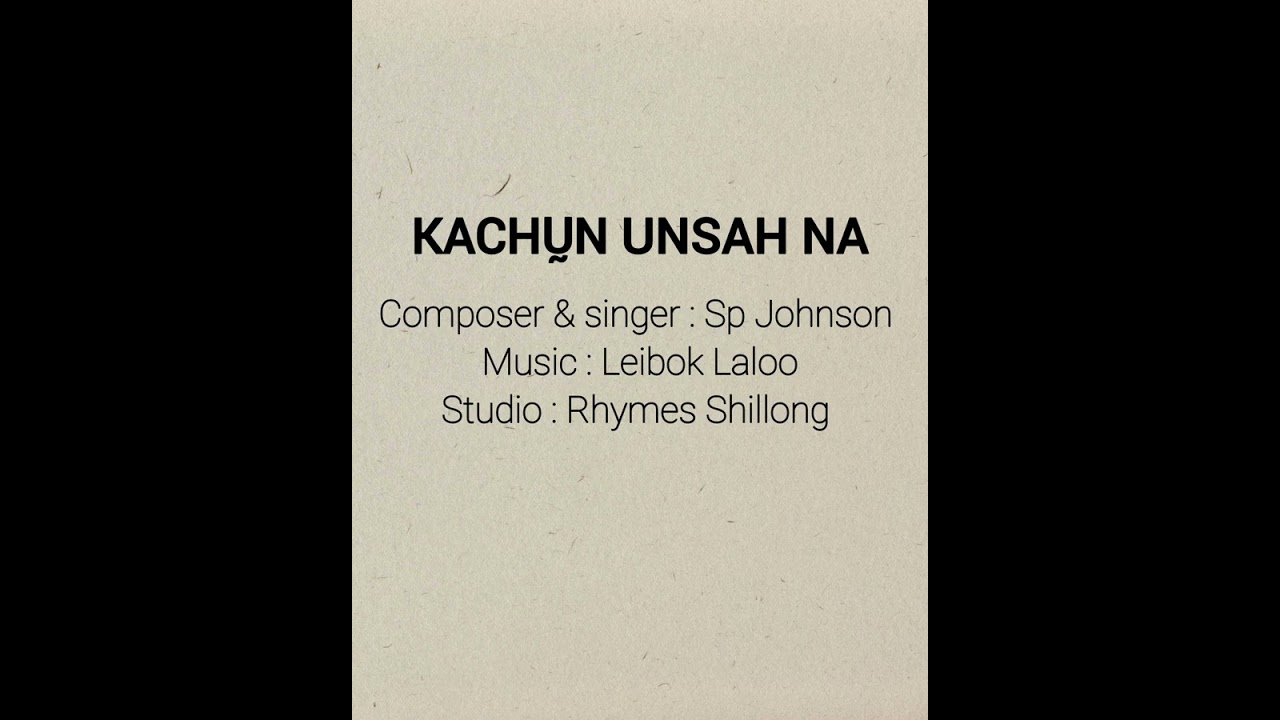 KACHṴN UNSAH NA#Spjohnson#Anālnagagospelsong