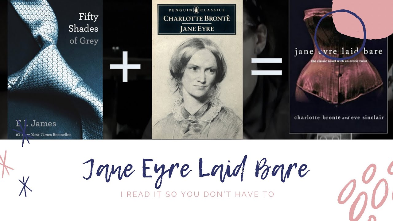 Reading Jane Eyre Laid Bare So You Don&rsquo;t Have To - SPOILERS