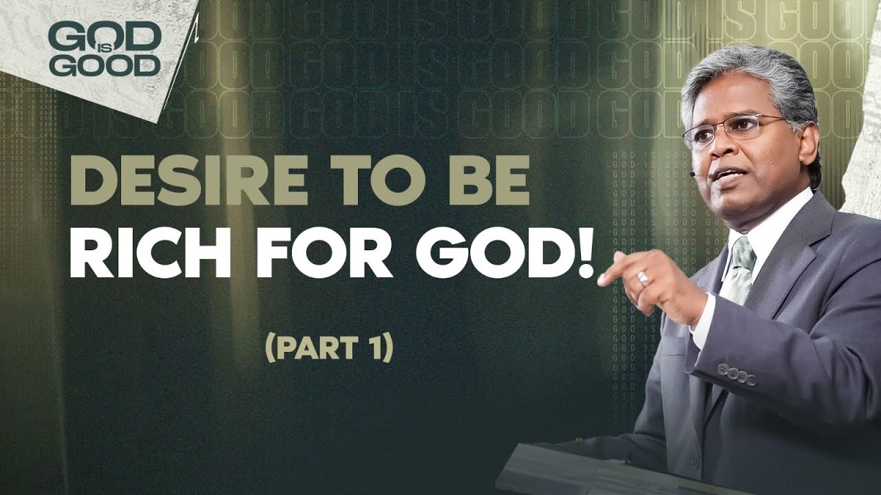 198 - Desire To Be Rich For God! (Part-1) | God is Good