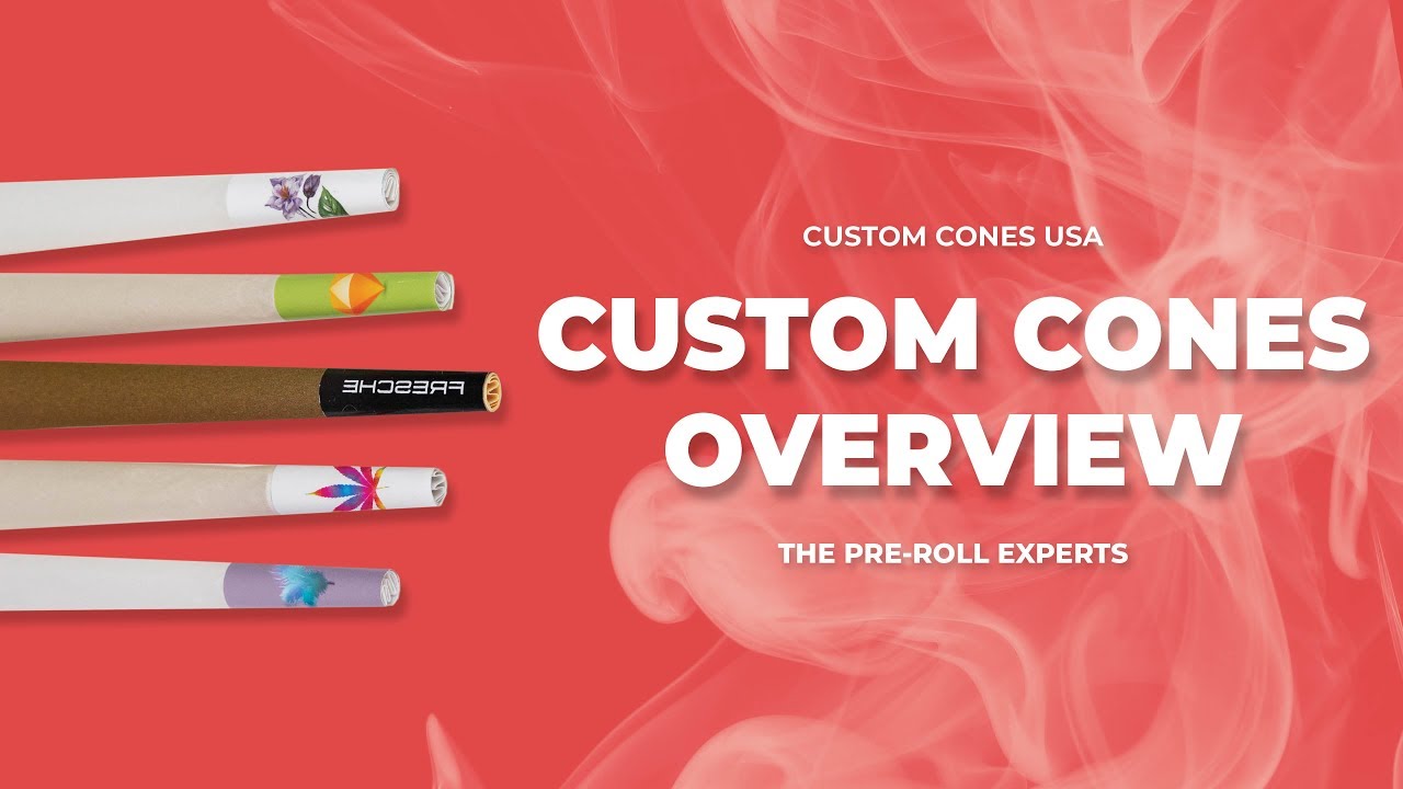 Custom Pre-Rolled Cones and Tubes Quick Overview