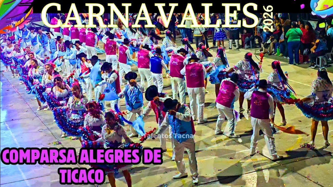 COMPARSA ALEGRES DE TICACO TACNA 2026 Concurso Carnavales