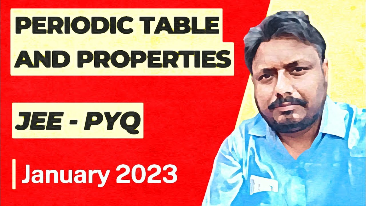 Periodic Table | Previous years JEE main questions solved (January 2023)