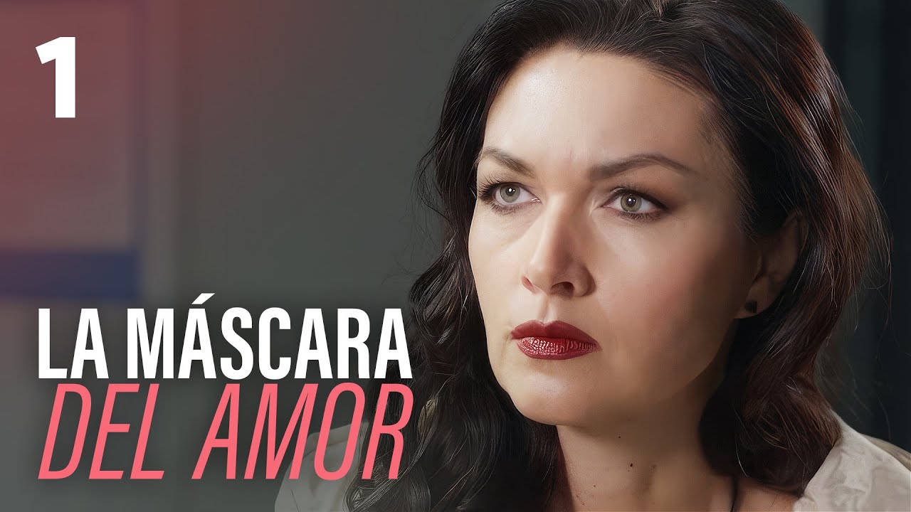 LA MÁSCARA DEL AMOR | Parte 1 | Serie romántica en Español