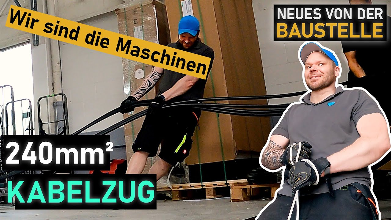 4x 3x240/120mm² Kabelzug – reine Muskelarbeit!