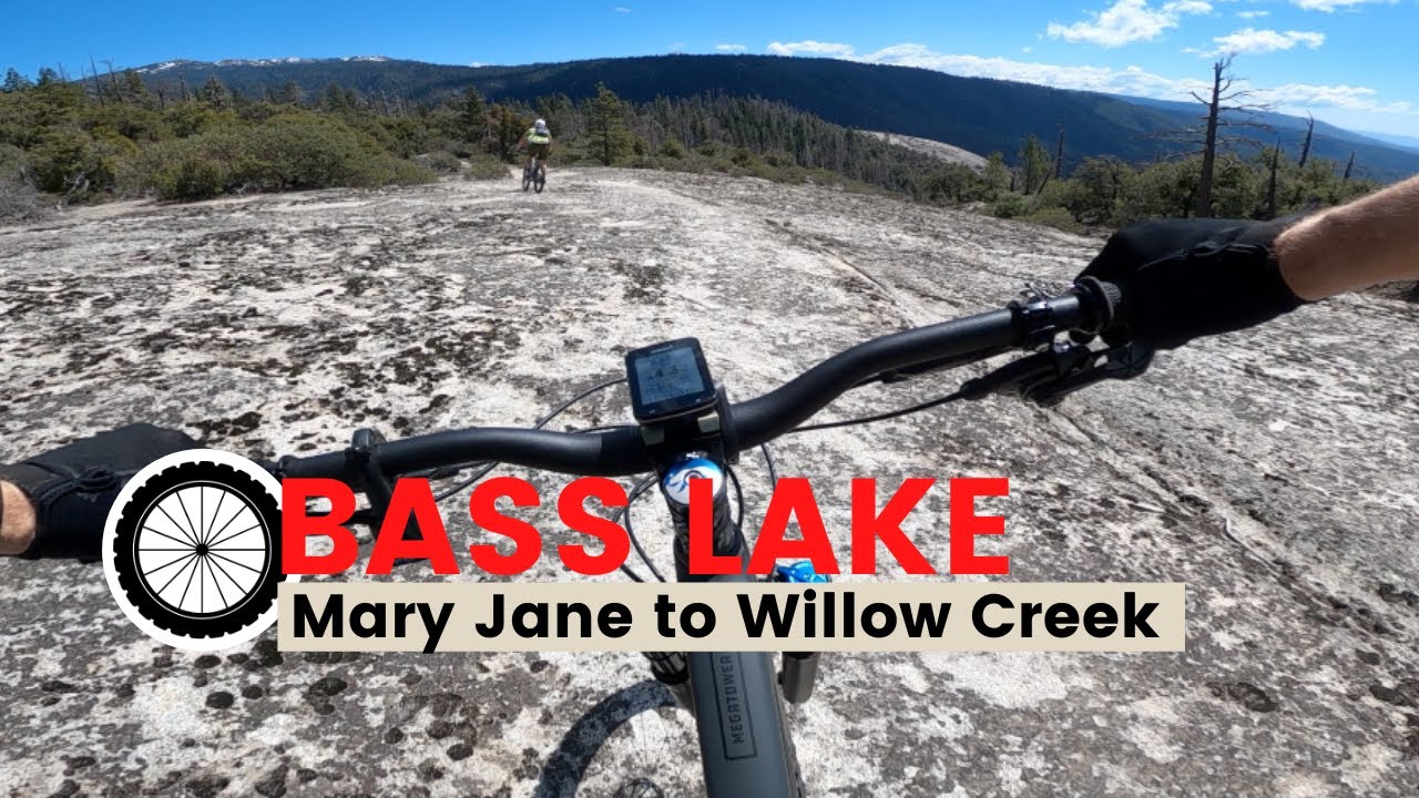BASS LAKE | Mary Jane to Willow Creek Trail
