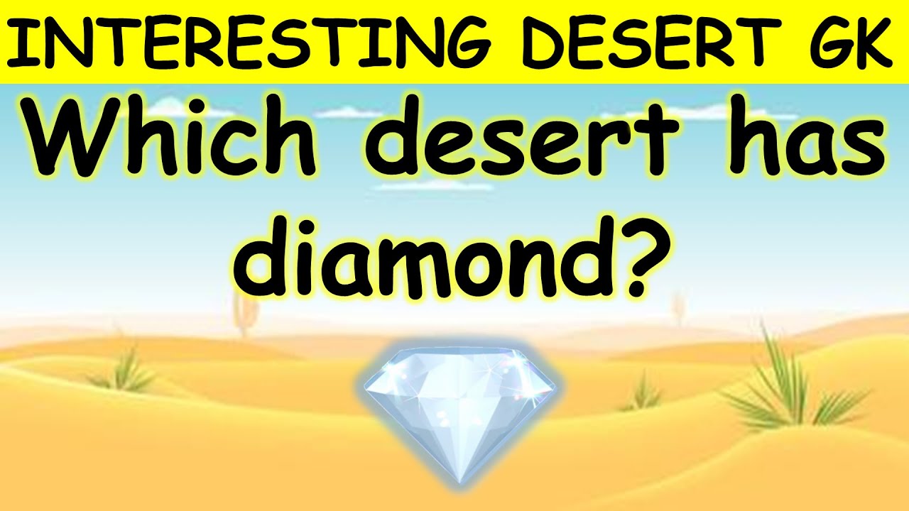 Desert GK| Desert GK Questions| GK Questions On Deserts| Desert Questions| Questions About Desert