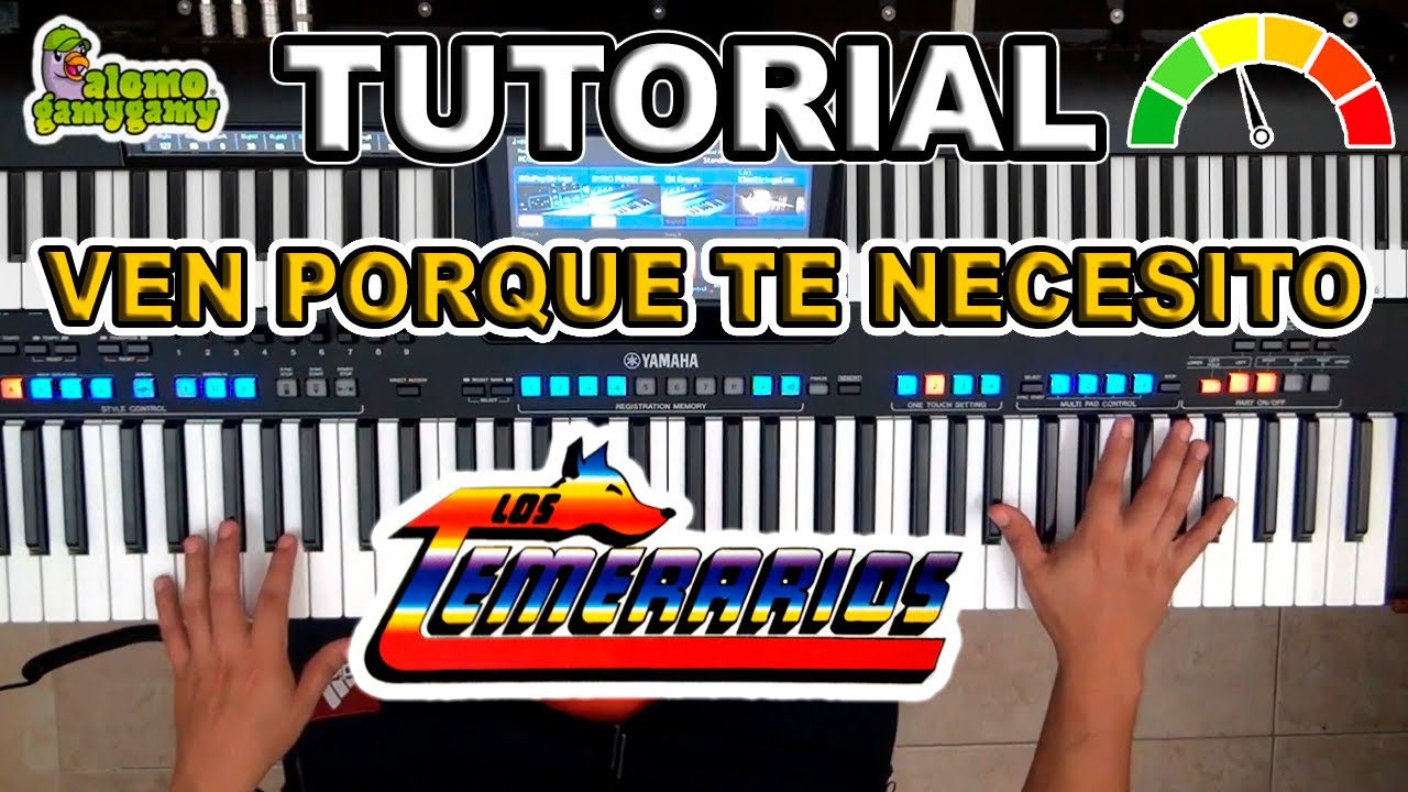 Ven Porque Te Necesito: Los Temerarios / Tutorial: Figuras y Acordes
