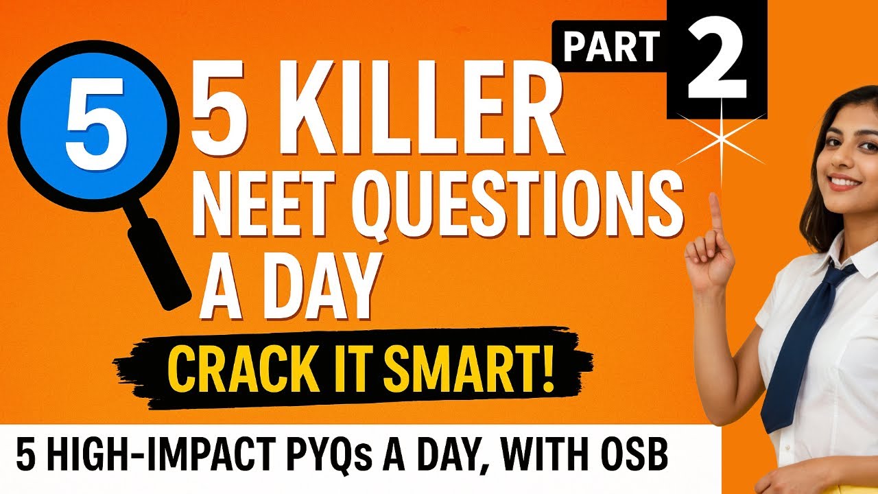 Target NEET 2026| Part 2 | 5 Impact NEET PYQ Questions a Day|