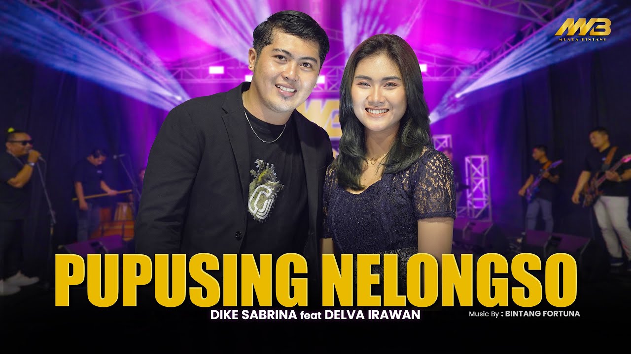 DIKE SABRINA Feat. DELVA IRAWAN - PUPUSING NELONGSO | Feat. BINTANG FORTUNA ( Official Music Video )
