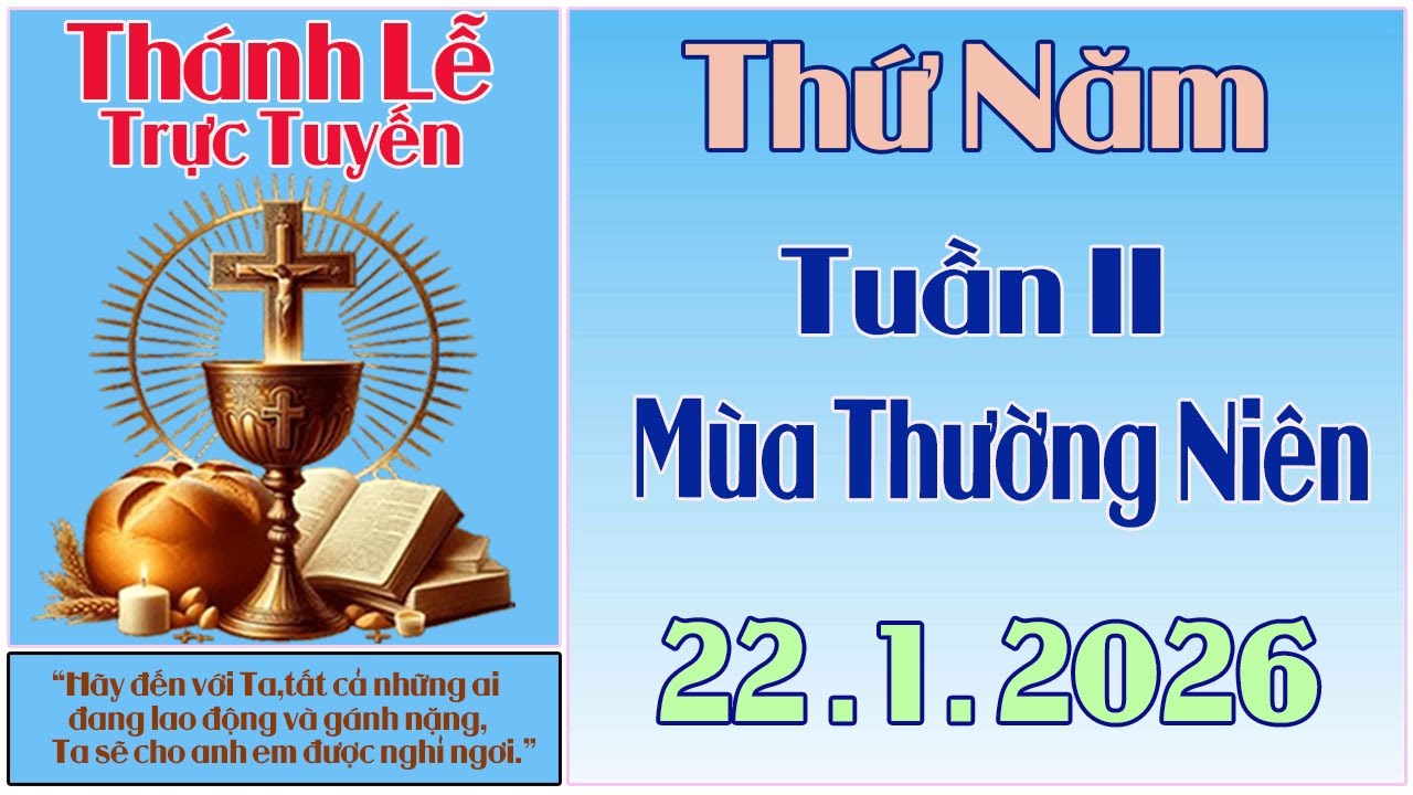 Thánh Lễ Trực Tuyến Hôm nay | Thứ Năm Tuần II Mùa Thường Niên | 22 /1 / 2026 Trực Tiếp Thánh Lễ