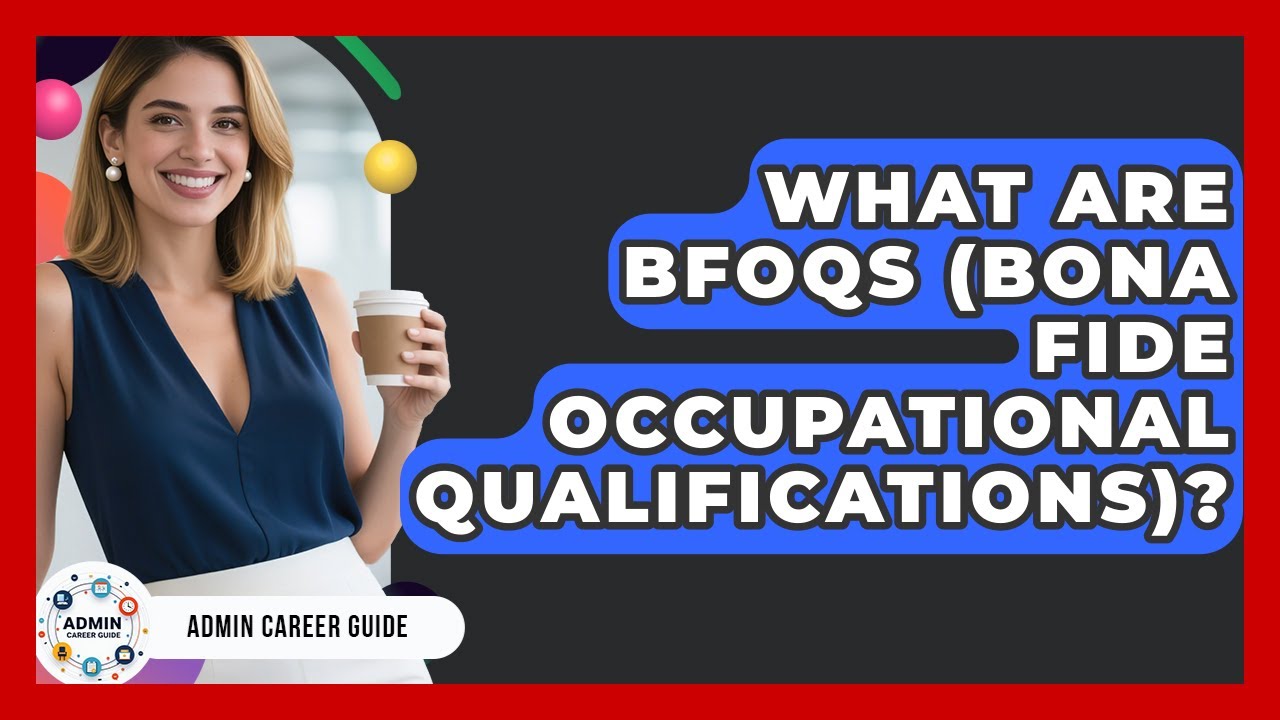 What Are BFOQs (Bona Fide Occupational Qualifications)? - Admin Career Guide