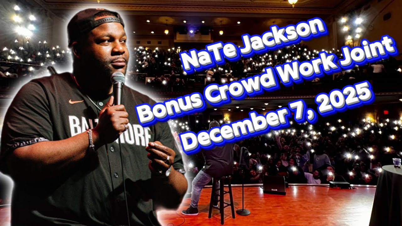 NaTe Jackson Bonus Crowd Work Joint December 7, 2025 - Nate Jackson's Best Songs Collection