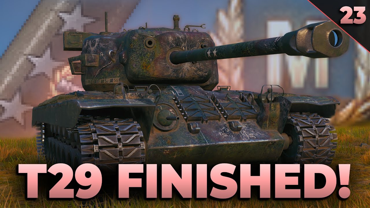 T29 Finished! • #23 • The Grind S7