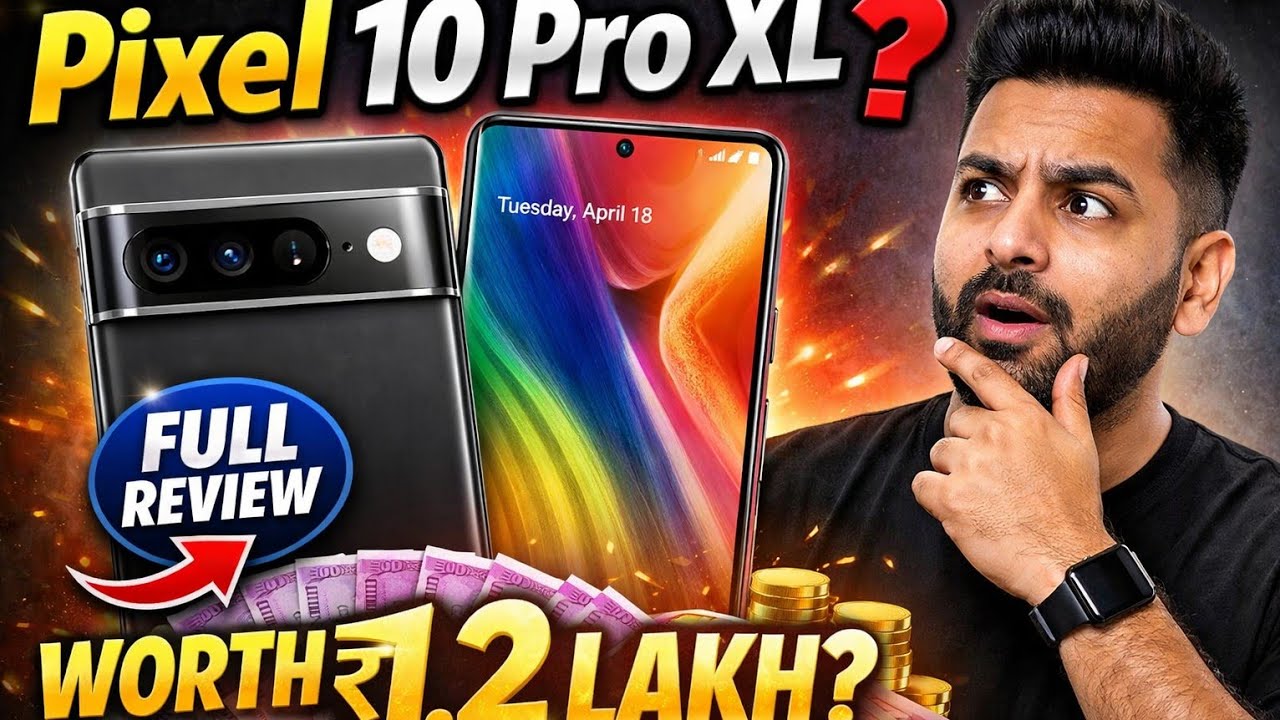 Pixel 10 Pro XL Full Review &ndash; Worth ₹1.2 Lakh?