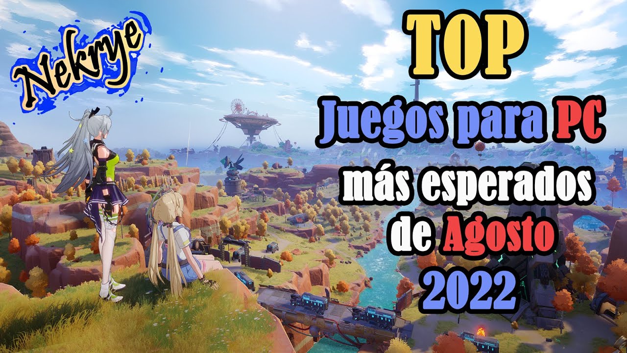 Top Juegos para PC M&Aacute;S ESPERADOS de AGOSTO 2022 - Nekrye