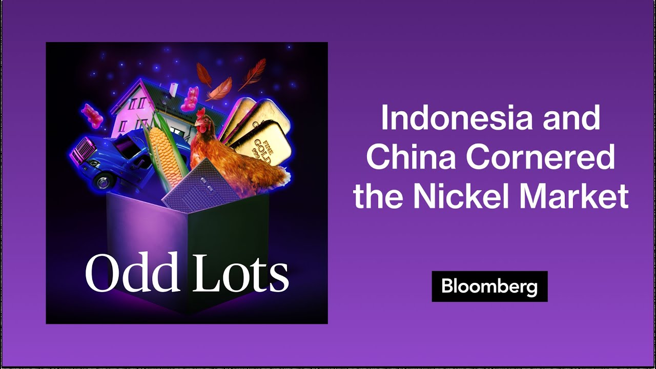 How Indonesia and China Cornered the Nickel Market | Odd Lots