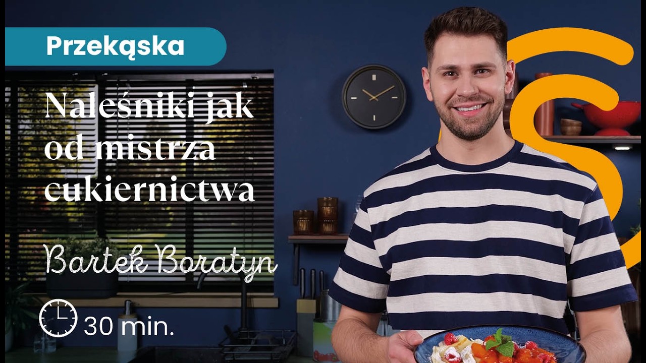 Naleśniki jak od mistrza cukiernictwa | Bartek Boratyn