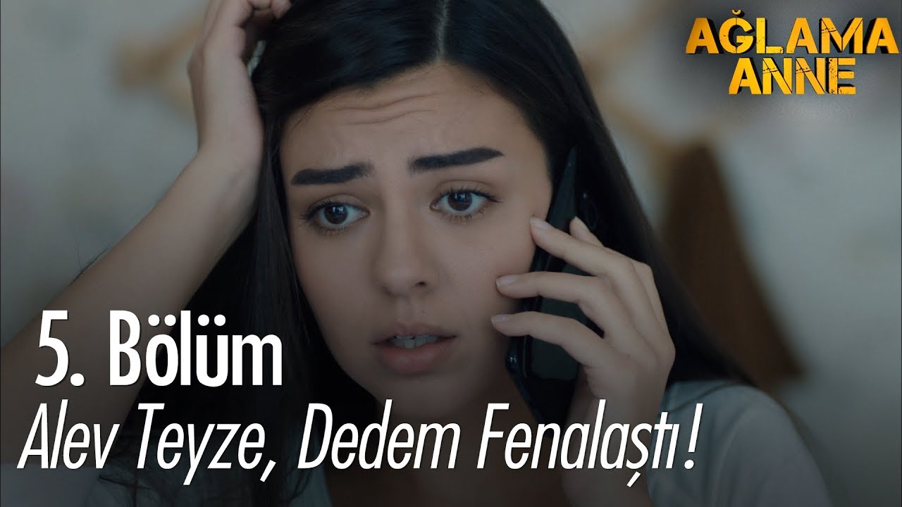 Alev teyze, dedem fenalaştı! - Ağlama Anne 5. Bölüm
