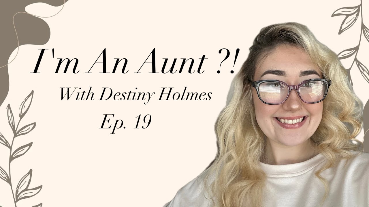 I'm An Aunt ?! | Ep. 19