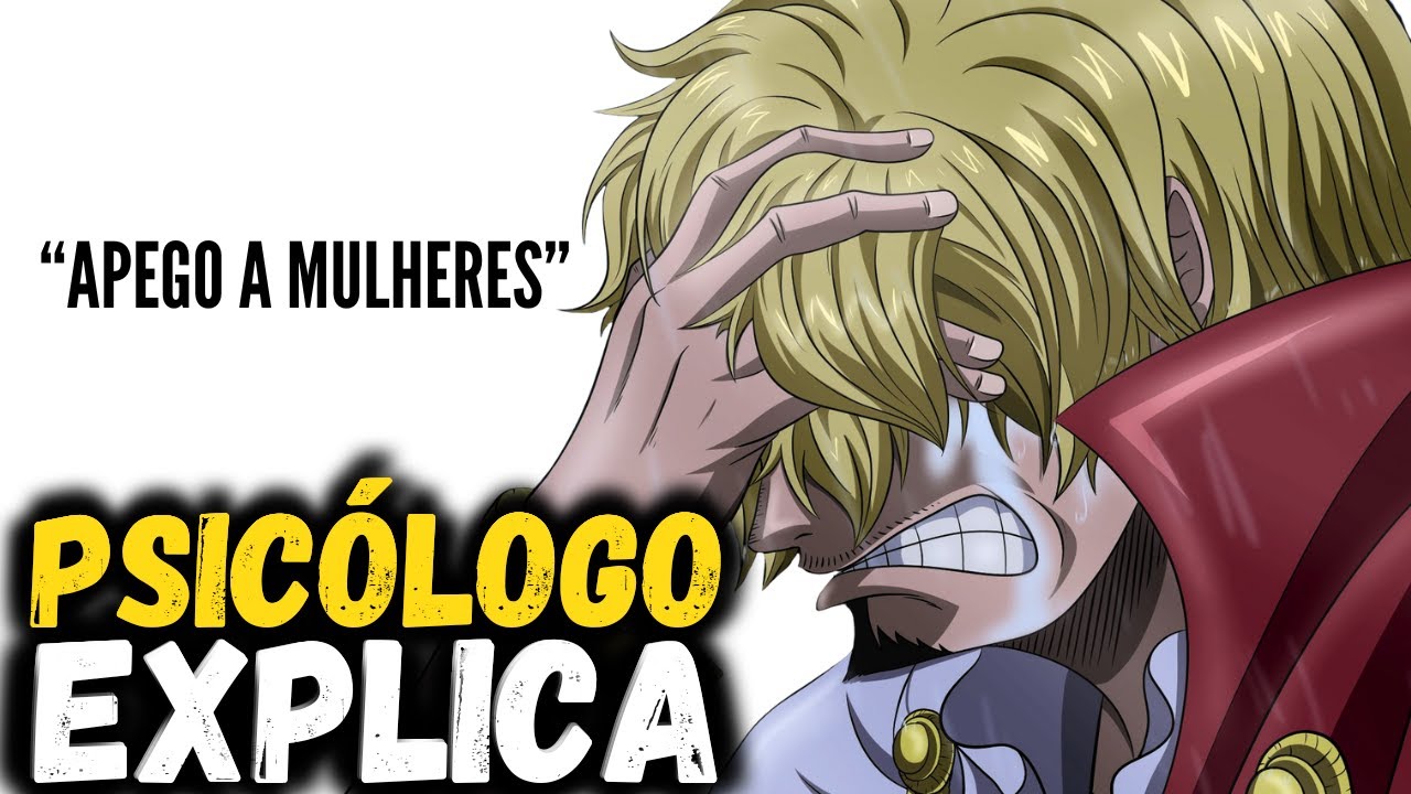 Por Que Sanji Precisa Tanto da Aprovação Feminina? | Psicologia One Piece
