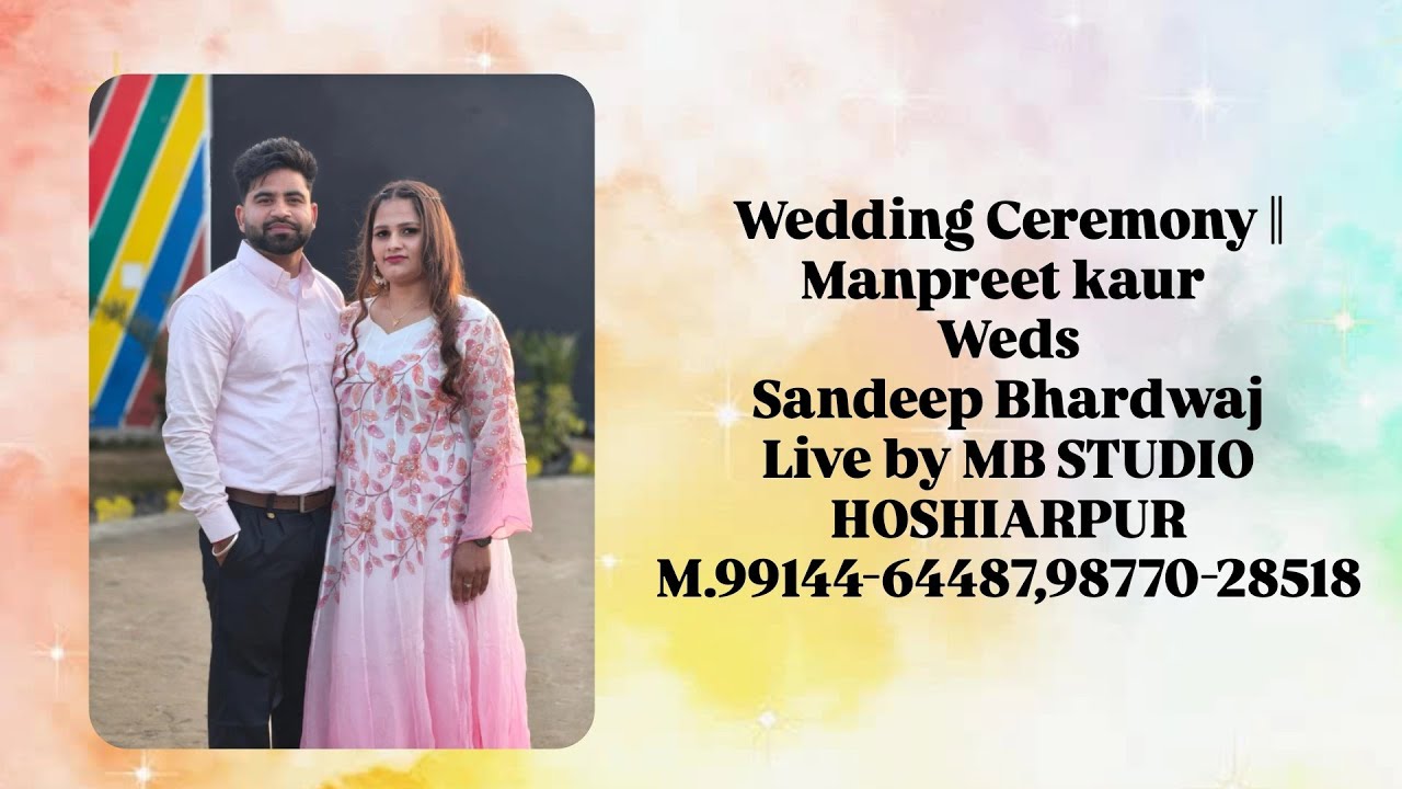 Wedding Ceremony || Manpreet kaur Sandeep Bhardwaj || Live by MB STUDIO HOSHIARPUR