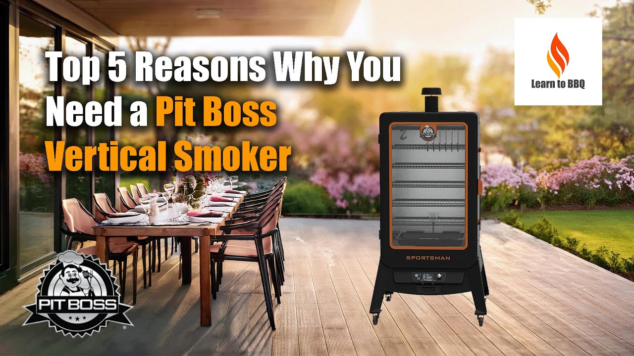 5 главных причин, почему вам нужна вертикальная коптильня Pit Boss