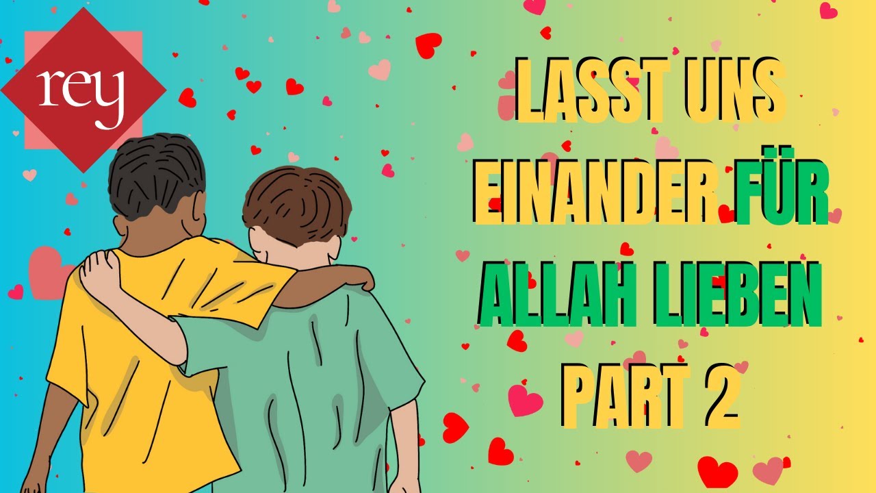 Liebe um Allahs Willen: Eine wichtige Erinnerung