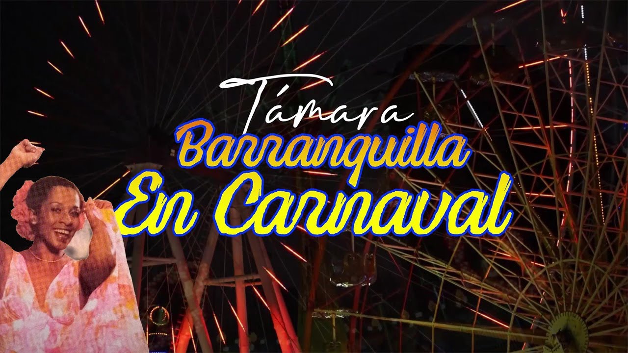 Barranquilla En Carnaval - Támara (Letra Oficial) | Carnaval de Barranquilla