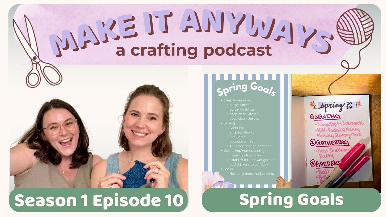Refresh for Springtime Goals 💐 Make It Anyways Podcast