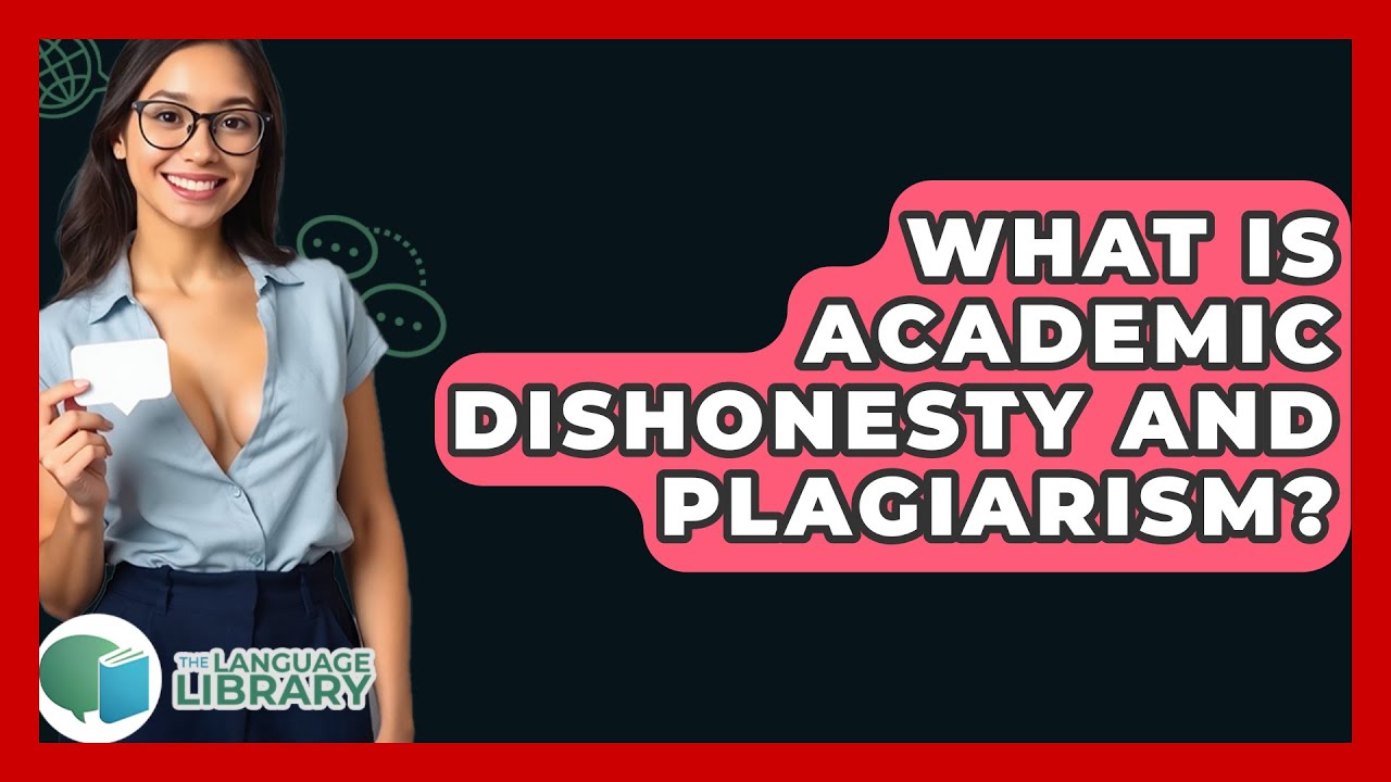 What Is Academic Dishonesty And Plagiarism? - The Language Library