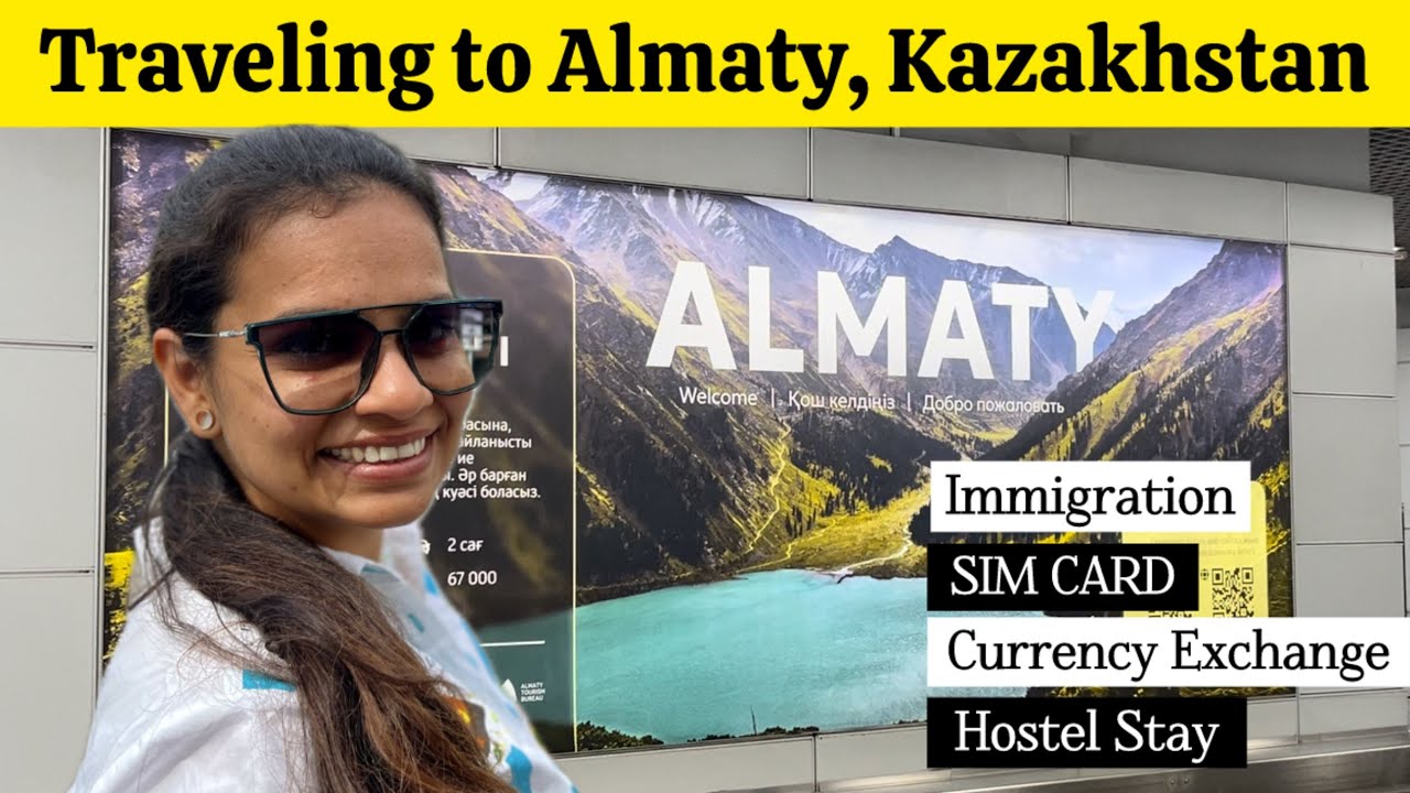 India to Kazakhstan Travel Guide - Immigration, SIM Card, Currency Exchange & Hostel Stay in Almaty