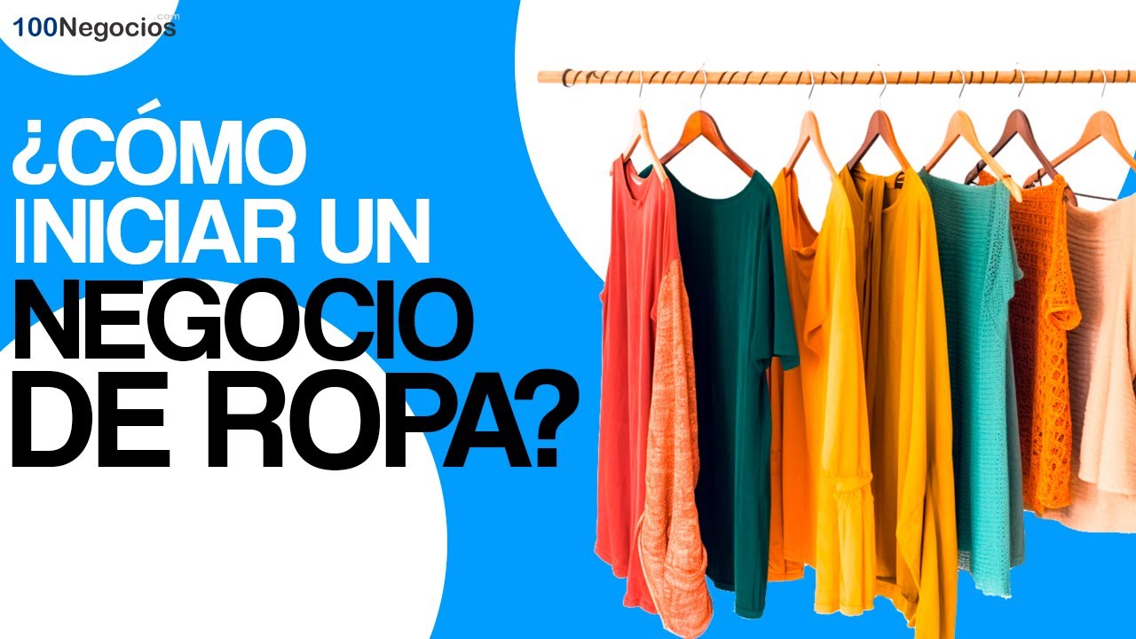 Cómo Iniciar Un Negocio De Ropa