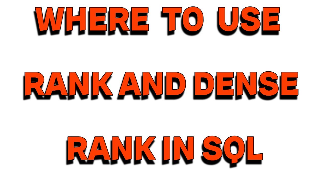 WHY AND WHERE TO USE RANK AND DENSE RANK IN SQL | SQL TUTORIALS | LEARN SQL