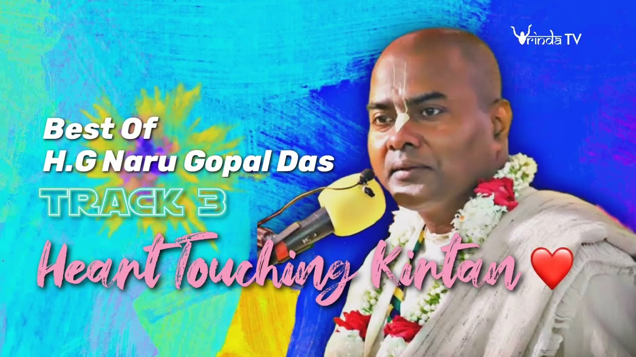 Best of H.G Naru Gopal Das, Track 3, Heart Touching Kirtan ❤️....