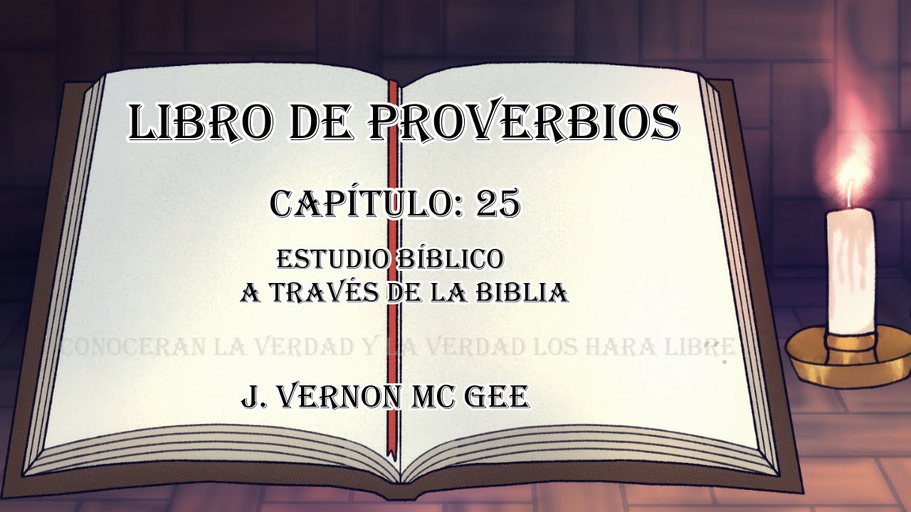 proverbios 25 estudio bíblico J. Vernon McGee