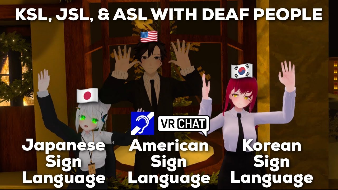 KSL, JSL, & ASL with Deaf people in VRChat | Episode 4