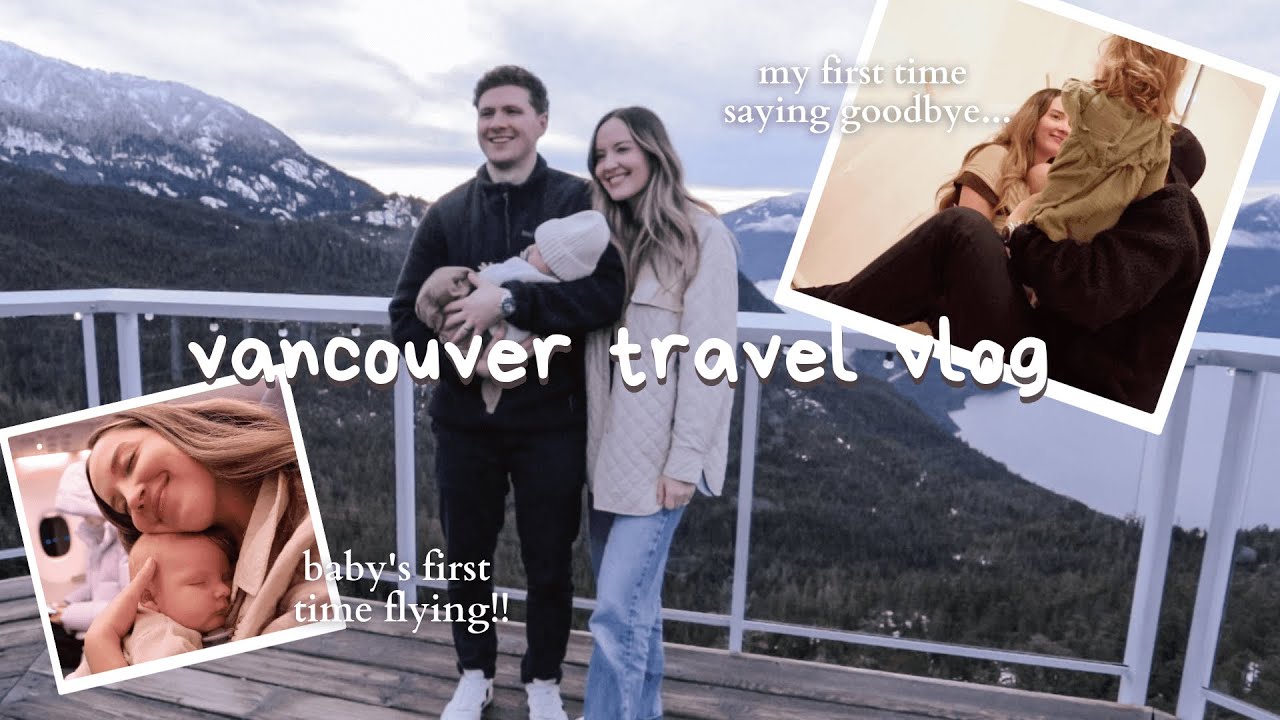 flying with a 3 month old + I left my toddler for the first time... | vancouver vlog