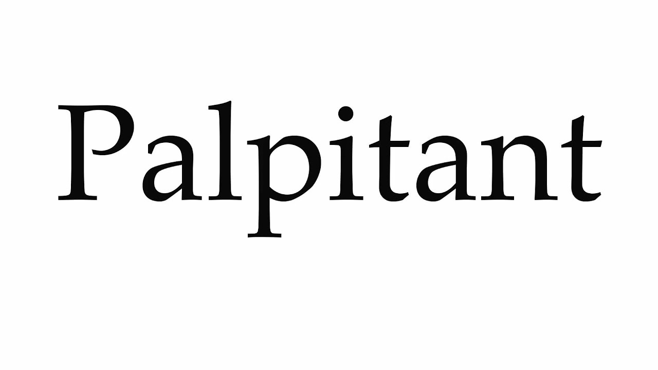 How to Pronounce Palpitant