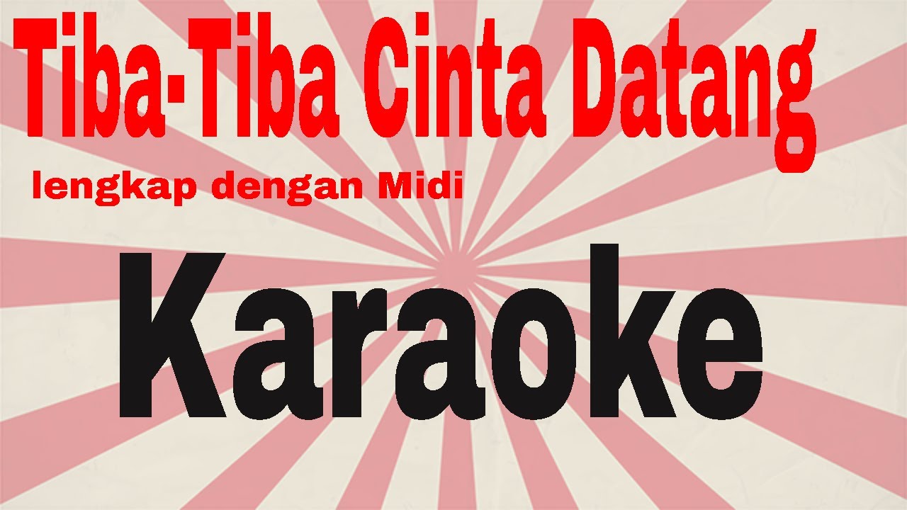 Tiba-Tiba Cinta Datang#Karaoke+Midi(Maudy )