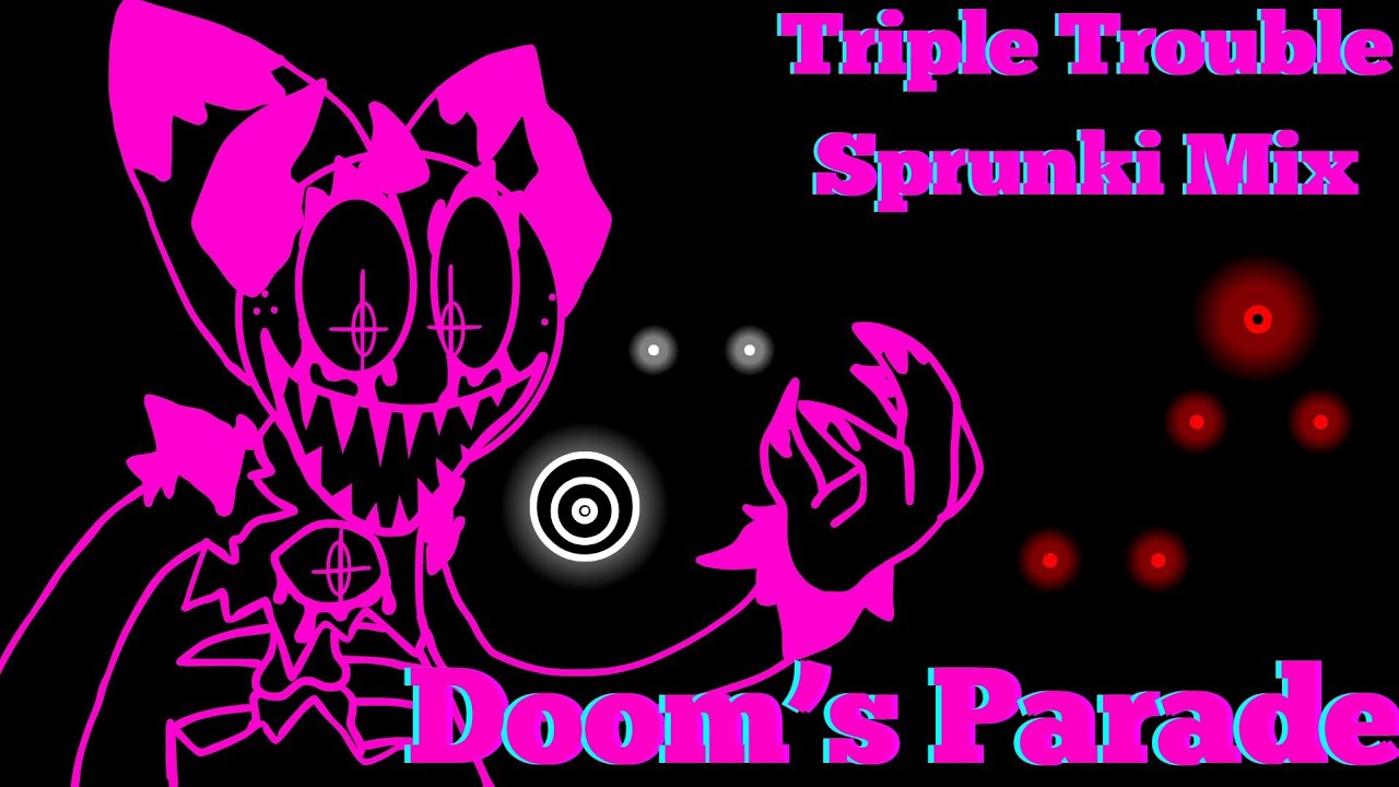 FNF Doom's Parade [ Triple Trouble Sprunki Mix ]