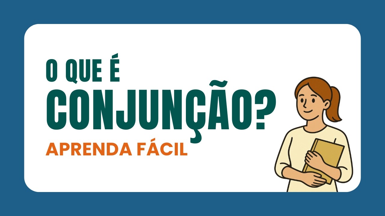 O que é CONJUNÇÃO? Conceito e classificação das CONJUNÇÕES (coordenativas e subordinativas)